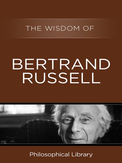 Title details for The Wisdom of Bertrand Russell by Philosophical Library - Available